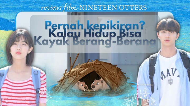 Nineteen Otters (2022) — Hidup Kayak Berang-Berang 🦦