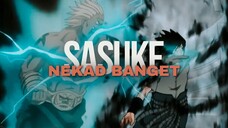 SASUKE NEKAD BANGET