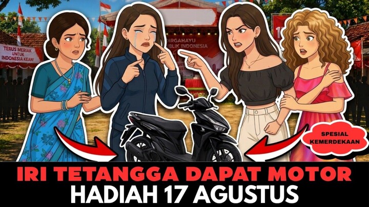 AZAB TETANGGA IRI HATI! TIDAK TERIMA DAPAT HADIAH MOTOR PADA PERAYAAN HUT RI KE-81 - DRAMA ANIMASI
