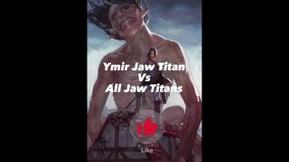 Ymir Jaw Titan Vs All Jaw Titans