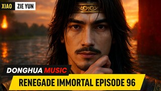 RENEGADE IMMORTAL EPISODE 96