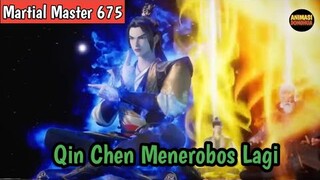 Martial Master 675 ‼️Qin Chen Menerobos