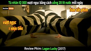 Tù nhân IQ 300 vượt ngục bằng cách uống 20 lít nước mỗi ngày - tóm tắt phim Logan Lucky