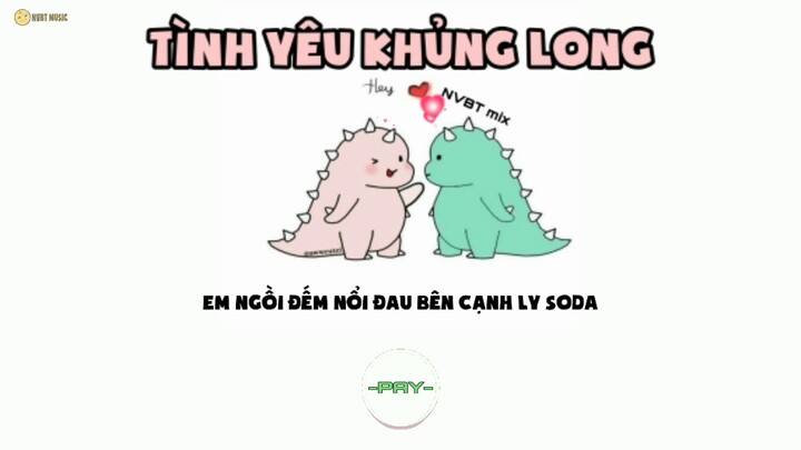 TÌNH YÊU KHỦNG LONG - Fay & Chung Thanh Duy ( NVBT remix ) Lyric