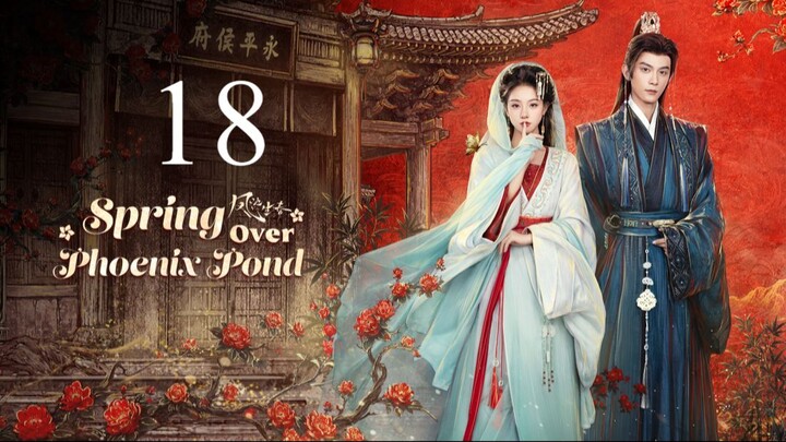 Spring Over Phoenix Pond - Episode 18 [Eng sub]