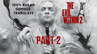 Seluruh Alur Cerita THE EVIL WITHIN 2 [PART2]