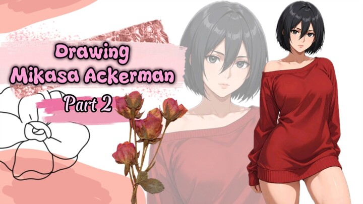 Drawing Mikasa Ackerman part 2