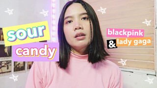 Sour Candy by Lady Gaga & BLACKPINK (cover) Mai-mai Lampos