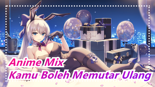 [Anime Mix] Kamu Boleh Putar Video Ini Berulang-ulang!