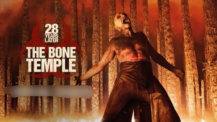 28 Years Later: The Bone Temple