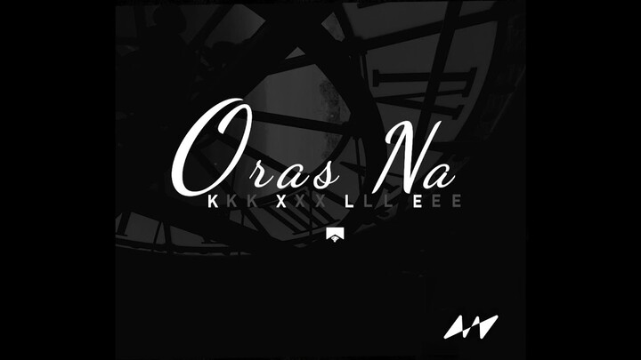 Kxle - Oras Na (Official Lyrics)