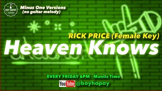 Heaven Knows Female Key Minus one Rick Price karaoke version with lyrics