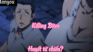 Killing Bites 1 Huyết tử chiến