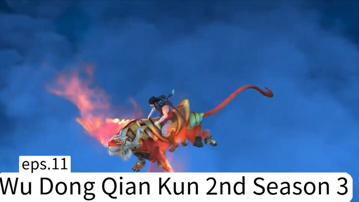 Wu Dong Qian Kun 2nd Season 3.eps.11