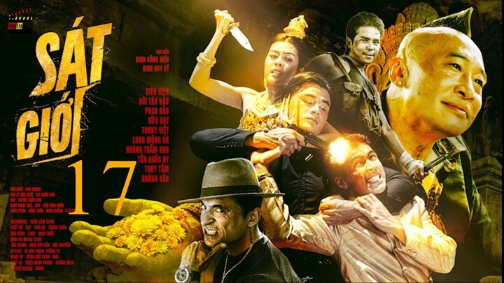 SÁT GIỚI | Tập 17 | Phim hành động Việt Nam hay 2026 | Anh Em Phim