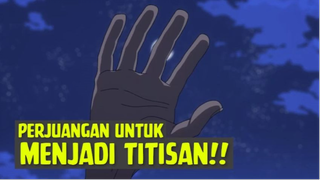 Perjuangan Untuk Menjadi Titisan❗❗