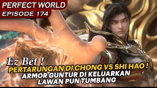 PERTARUNGAN SENGIT!! ARMOR GUNTUR SHI HAO VS KEKUATAN PENUH DI CHONG - PERFECT WORLD EPISODE 174