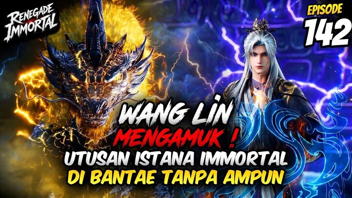 WANG LIN DI SENGGOL! Utusan Istana Immortal Salah Lawan!  Renegade Immortal Epis