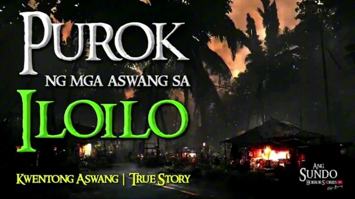 purok ng mga aswang sa iloilo