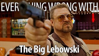 Everything Wrong With The Big Lebowski In 21 Minutes Or Lesswebp
