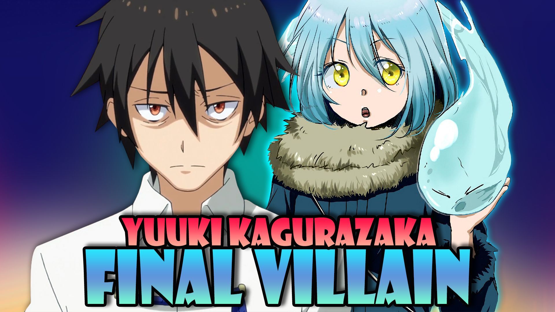 FINAL VILLAIN ba si YUUKI KAGURAZAKA? - Tensura Review - Xenpai Shorts -  BiliBili