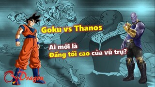 Goku và Thanos, Ai mới là đấng tối cao của vũ trụ?