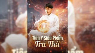 Tiên Y Siêu Phẩm Trả Thù - The Super Revenge of the Immortal Doctor - Phụ đề tiếng Việt