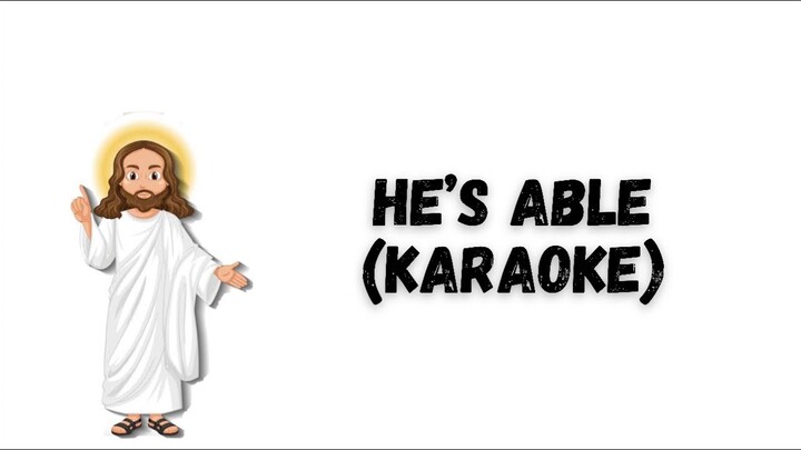 HE'S ABLE - Karaoke Version