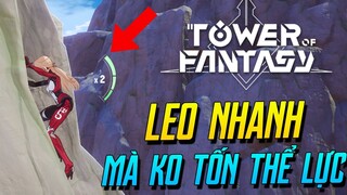 Mẹo leo núi KHÔNG MẤT THỂ LỰC trong Tower Of Fantasy | iLoda