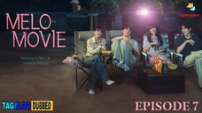 MELO MOVIE 2025 EPISODE 7 (TAGALOGDUB)