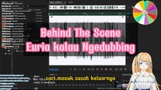 Behind the scene Euria dubbing-susah keluarnya #Vcreators #VstreamerBstation