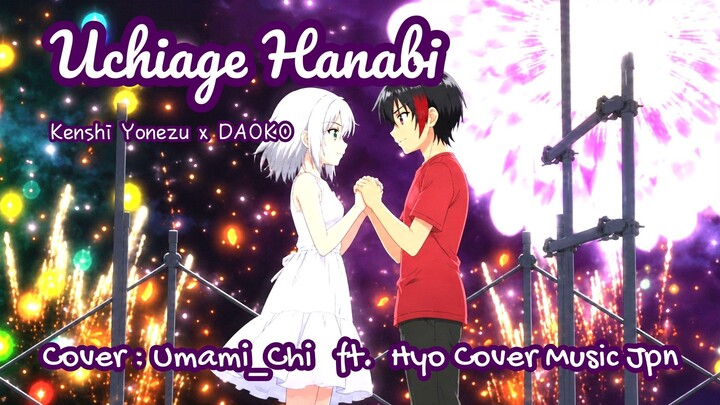 Uchiage Hanabi [Umami_chi ft. Hyo Cover Music Jpn] Kenshi Yonezu ft. Daoko (FULL VERSION COVER)