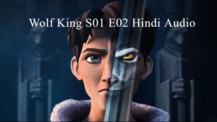Wolf King S01 E02 Hindi Audio