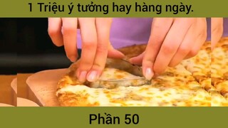 Triệu ý tưởng hay hàng ngày #50