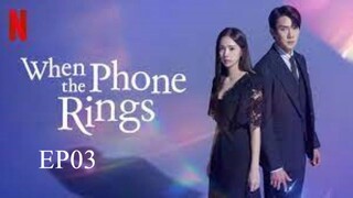 When The Phone Rings__EP03. ENG SUB (2024)