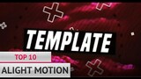 📱 ANDROID 📱 TOP 10 ALIGHT MOTION INTRO TEMPLATES