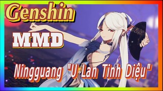 [Genshin, MMD]Ningguang "U Lan Tinh Diệu"