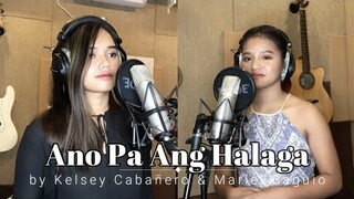 Mariel Baguio & Kelsey Cabañero - ANO PA ANG HALAGA (OBM)