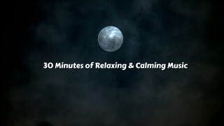 30 Minutes of Relaxing Music, Soothing Music, Calming Music