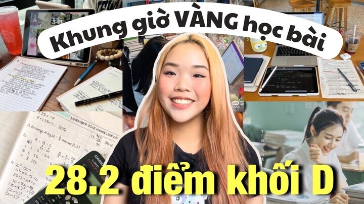 6 KHUNG GIỜ VÀNG ĐỂ HỌC BÀI HIỆU QUẢ TỪ 28.2 ĐIỂM KHỐI D 💥📚 Nhất Định Phải Biết !?