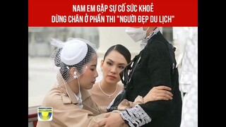 Nam Em gặp sự cố sức khỏe, dừng chân tại giải Người đẹp du lịch của Hoa Hậu Miss World Vietnam 2022