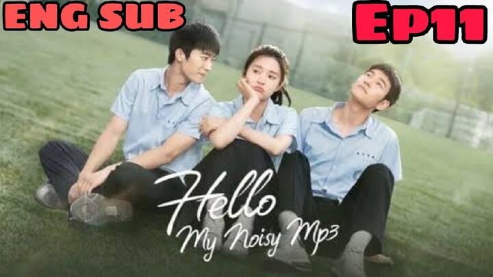 HELLO, MY NOISY MP3 EPISODE 11 ENG SUB