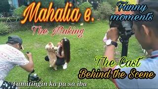 Mahalia E. | The Making | Kakulitan ni mahal | The Cast Behind the scene
