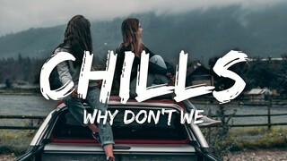 Why Don't We - Chills (Lyrics)