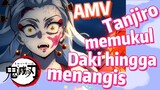 [Demon Slayer] AMV | Tanjiro memukul Daki hingga menangis
