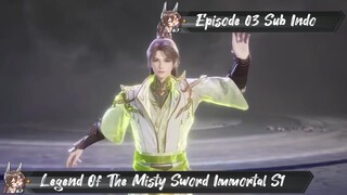 [ EPISODE 03 ] Legend Of The Misty Sword Immortal - 1080p Super Duper HD Sub Indo