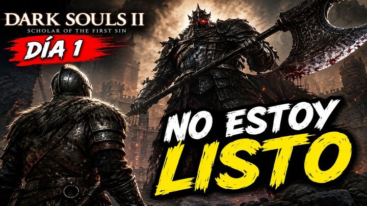 DARK SOULS 2 SOTFS me va a DESTRUIR | DÍA 1
