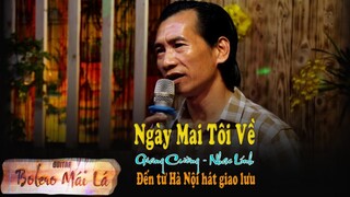 Ngày Mai Tôi Về | Giang Cường đến từ Hà Nội | Nhạc Lính hát giao lưu Bolero Mái Lá