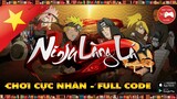 NEW GAME || Ninja Làng Lá: Truyền Kỳ - CÁCH TẢI & TRẢI NGHIỆM, ĐÁNH GIÁ - FULL CODE || Thư Viện Game