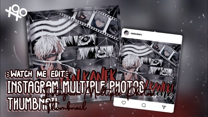 ➮.; °❀‿‿‿‿(( instagram multiple photos thumbnail idea - watch me edit | xoxoxantzu